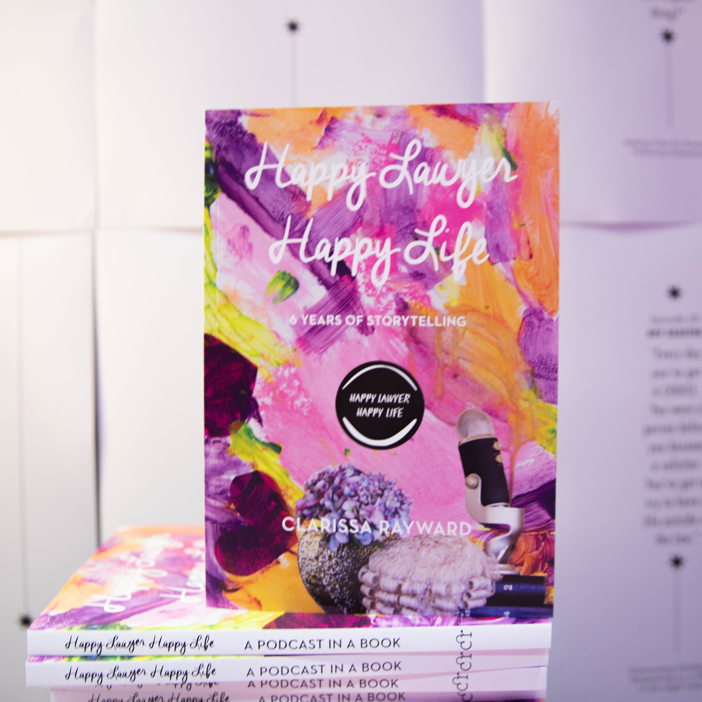 6 Years of StoryTelling - Happy Lawyer Happy Life Podcast Book